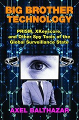 Big Brother Technology: PRISM, XKeyscore, and other Spy Tools of the Global Sur,