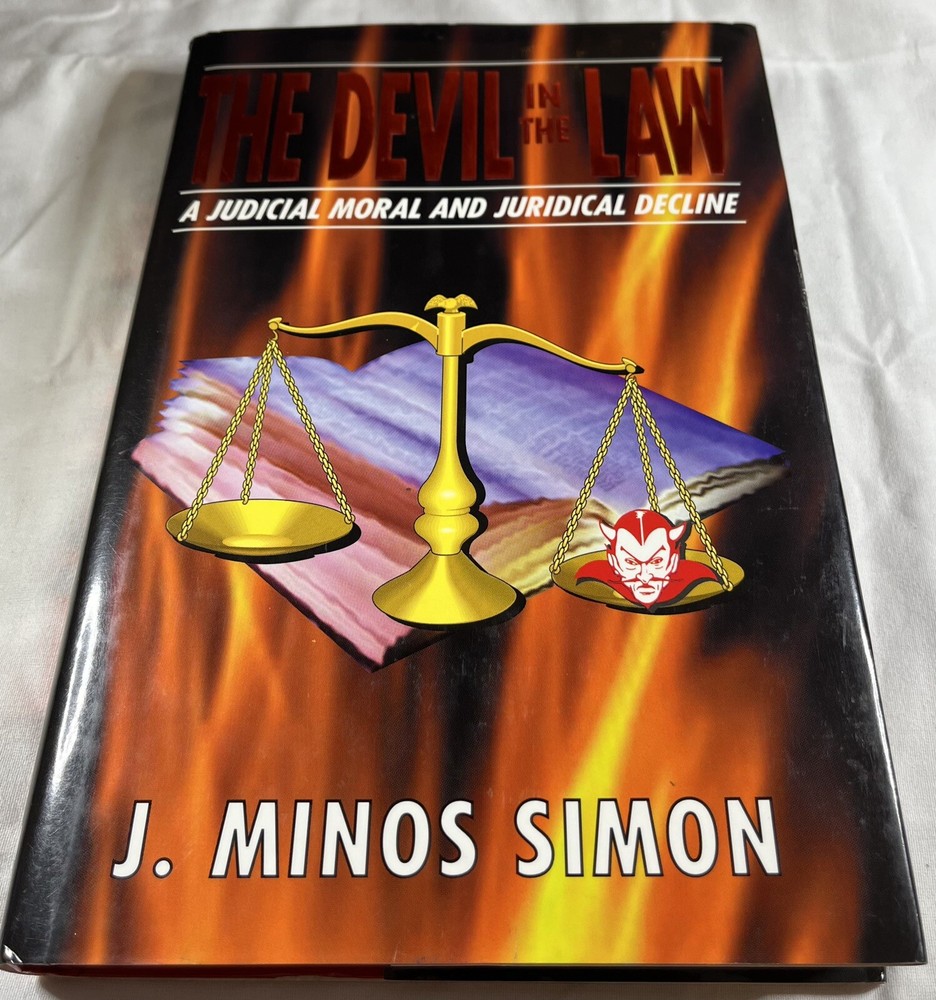 THE DEVIL IN THE LAW : A JUDICIAL MORAL AND JURIDICAL By J. Minos Simon HC