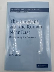 The Ituraeans And The Roman Near East E A Myers 2010 Hardcover 216 Pages HC