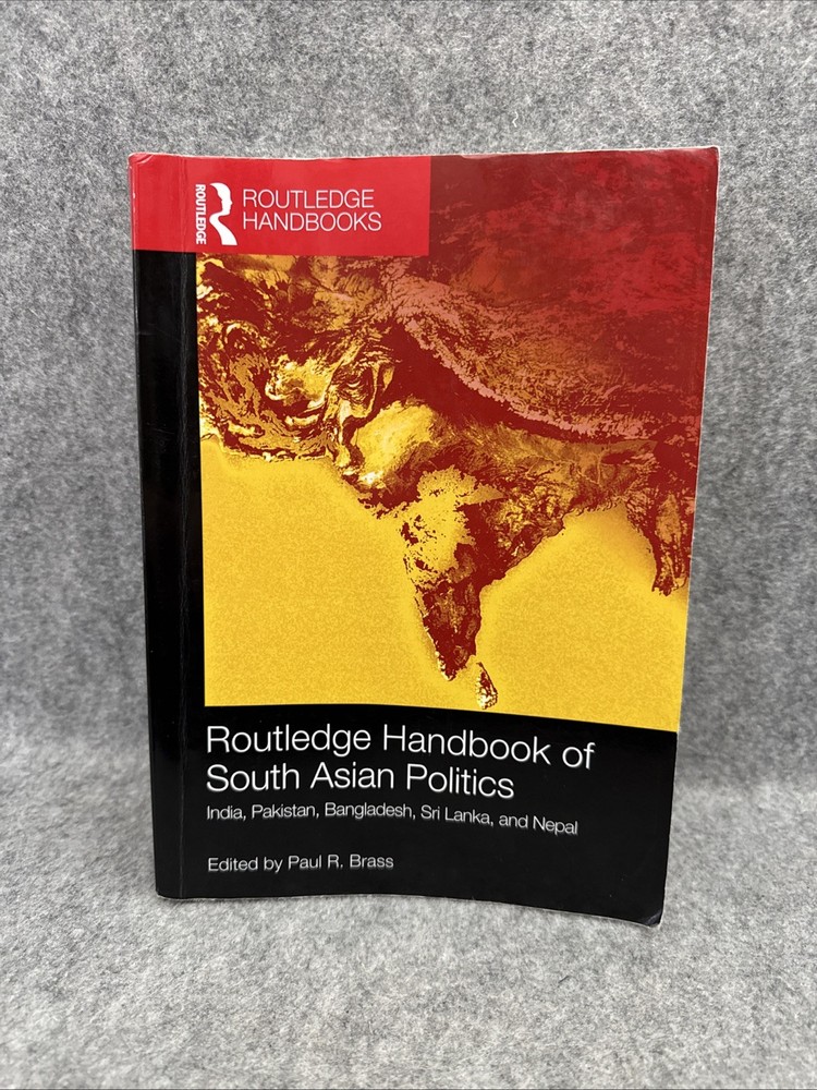 Routledge Handbook of South Asian Politics : India, Pakistan, Bangladesh, Sri…