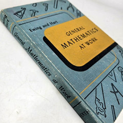 General Mathematics At Work Ewing Hart Industrial Hardcover Math 1952 Vintage