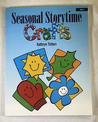 SEASONAL STORYTIME CRAFTS PREK-1 By Kathryn Totten