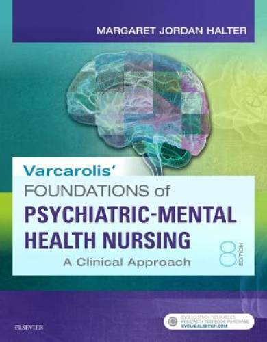 Varcarolis’ Foundations of Psychiatric Mental Health Nursing: A Clin – VERY GOOD