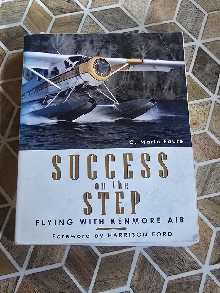 Success on the Step – Flying with Kenmore Air by Marin Faure (2004, Book, Other)