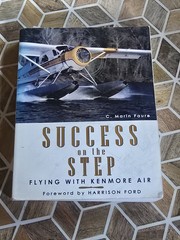 Success on the Step – Flying with Kenmore Air by Marin Faure (2004, Book, Other)