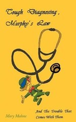 Tough Diagnosing, Murphy’s Law, And The Trouble That Comes With Them