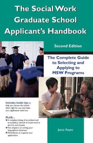 The Social Work Graduate School Applicant’s Handbook: The Complete G – VERY GOOD
