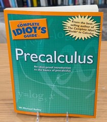 The Complete Idiot’s Guide to Precalculus by W. Michael Kelley