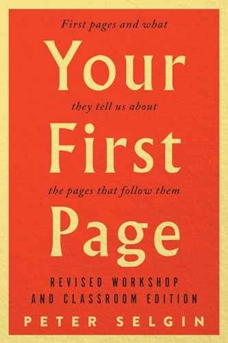 Your First Page: First Pages and What – Paperback, by Selgin Peter – Very Good