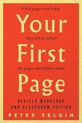 Your First Page: First Pages and What – Paperback, by Selgin Peter – Very Good