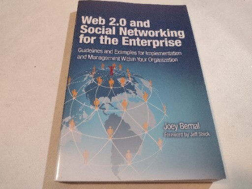 WEB 2.0 AND SOCIAL NETWORKING FOR THE ENTERPRISE: By Joey Bernal