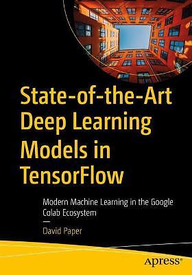 State-of-the-Art Deep Learning Models in TensorFlow – 9781484273401