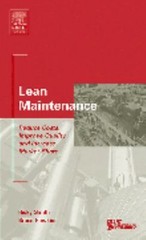 Life Cycle Engineering Ser.: Lean Maintenance : Reduce Costs, Improve…