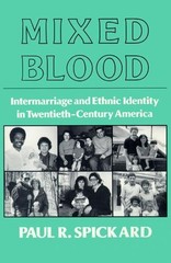 Mixed Blood: Intermarriage and Ethn…, Paul R. Spickar