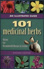 101 Medicinal Herbs: An Illustrated Guide by Steven Foster