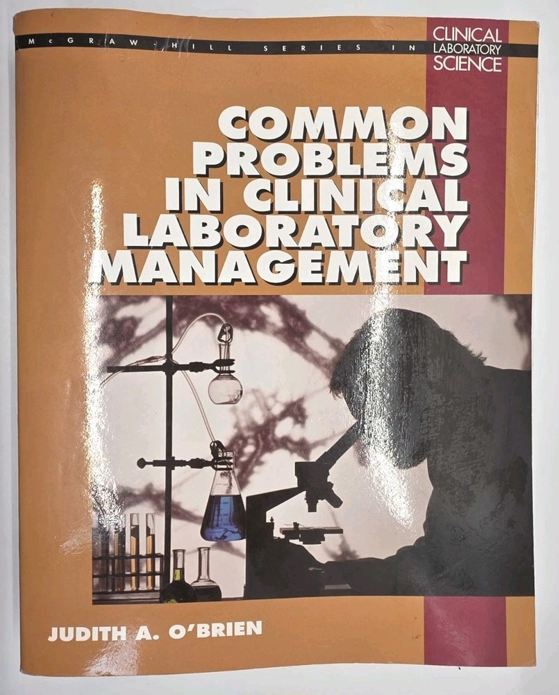 COMMON PROBLEMS IN CLINICAL LABORATORY MANAGEMENT By Judith A. O’brien