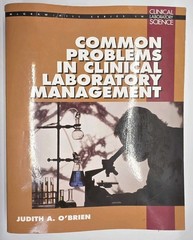 COMMON PROBLEMS IN CLINICAL LABORATORY MANAGEMENT By Judith A. O’brien