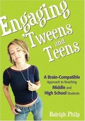 Engaging ‘Tweens and Teens: A Brain-Compatible Approach to Reaching Middle and H