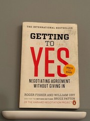 Getting To Yes by Roger Fisher, William Ury and Bruce Patton (Paperback)