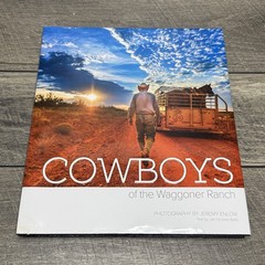 Cowboys of Waggoner Ranch Photography Jeremy Enlow INSCRIBED HC 1st Edition 2015