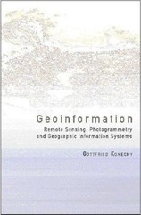Geoinformation: Remote Sensing, Photogrammetry and Geographic Information System