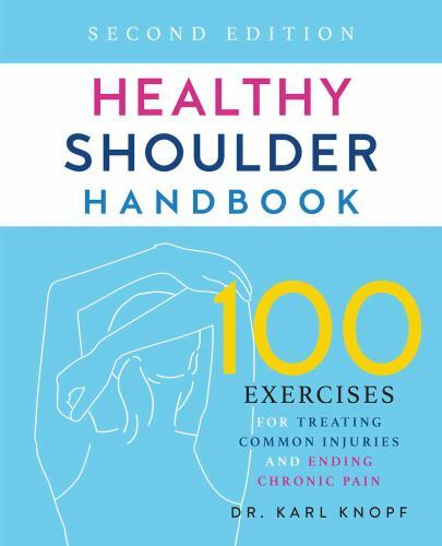 Healthy Shoulder Handbook: Second Edition:- 1646041968, Dr Karl Knopf, paperback