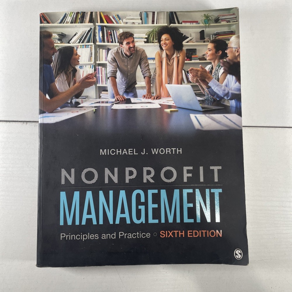 Nonprofit Management: Principles and Practice 6th Edition by Michael J. Worth