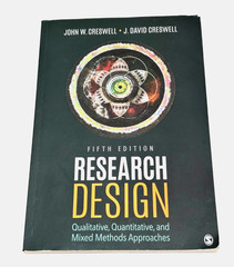 Research Design: Qualitative Quantitative & Mixed Method Approaches, 5th Ed.
