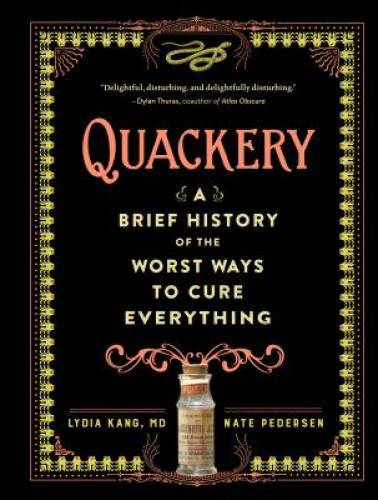 Quackery: A Brief History of the Worst Ways to Cure Everything – VERY GOOD