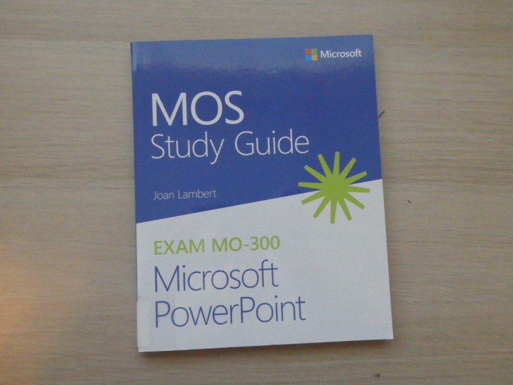 MOS Study Guide for Microsoft Powerpoint Exam Mo 300 Joan Lambert PBK Ex Library