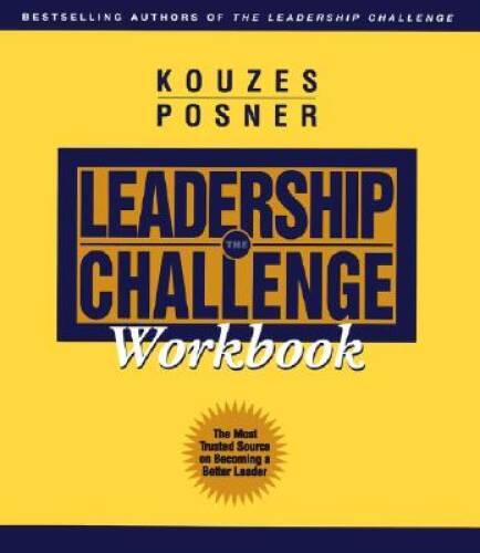 The Leadership Challenge Workbook – Paperback By Kouzes, James M. – GOOD