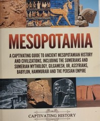 Mesopotamia: A Captivating Guide to Ancient Mesopotamian History and Civilizatio