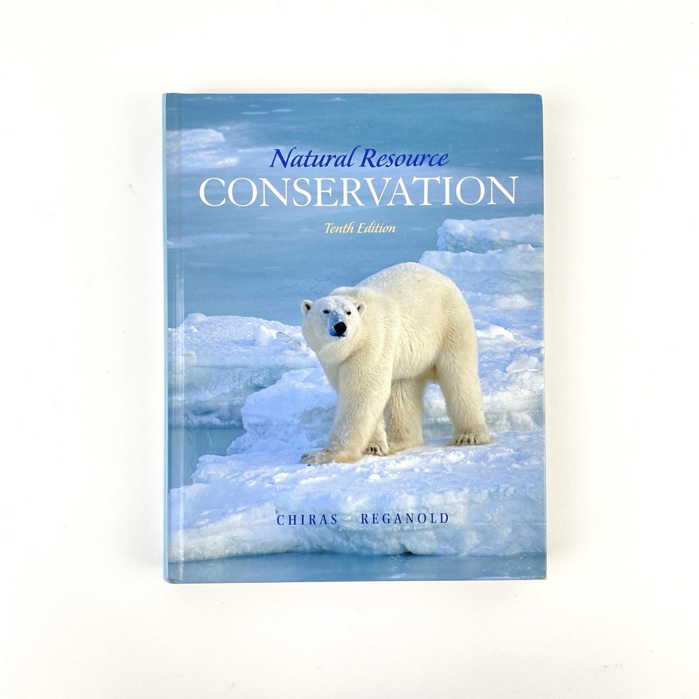 Natural Resource Conservation 10th Edition Hardcover Textbook Chiras & Reganold