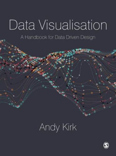 Data Visualisation: A Handbook for Data Driven Design by