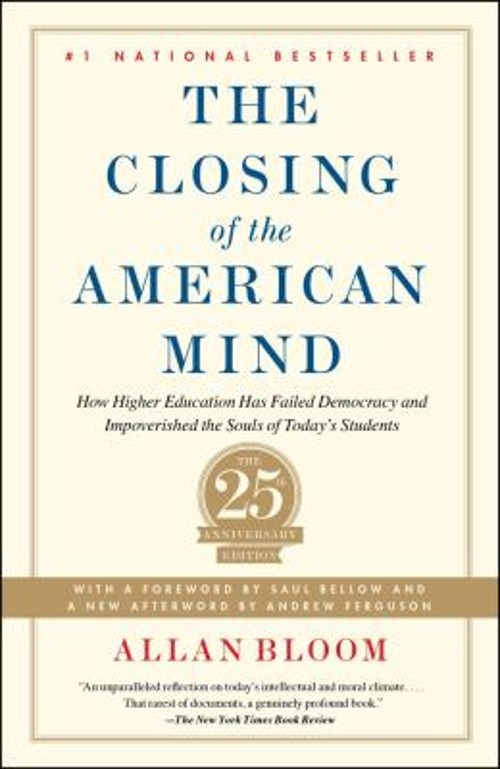 Closing of the American Mind : How Higher Education Has Failed De