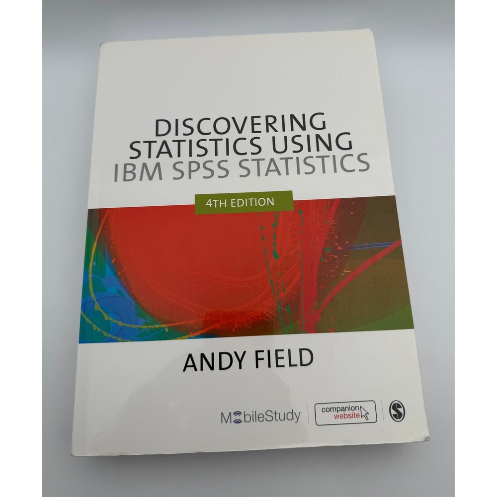 Discovering Statistics Using IBM SPSS Statistics 4th Edition Andy Field SAGE