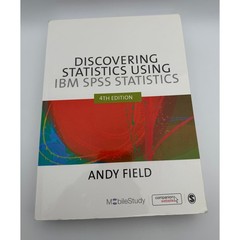 Discovering Statistics Using IBM SPSS Statistics 4th Edition Andy Field SAGE