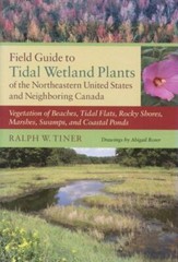 Field Guide to Tidal Wetland Plants of the Northeastern United States and Neighb