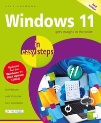 Windows 11 In Easy Steps: Covers The Windows 11 2024 Update