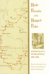 Rude Pursuits and Rugged Peaks : Schoolcraft’s Orzark Journal 1818-1819, Pape…