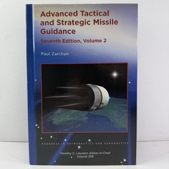 Advanced Tactical and Strategic Missile Guidance: Seventh Edition, Volume 2