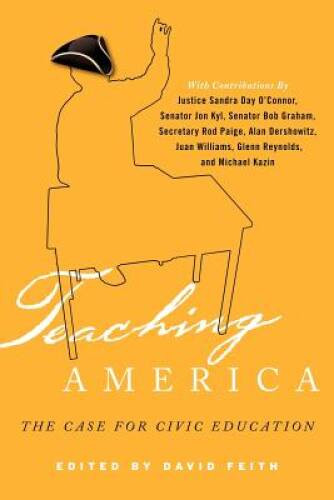 Teaching America: The Case for Civic Education – Paperback – VERY GOOD