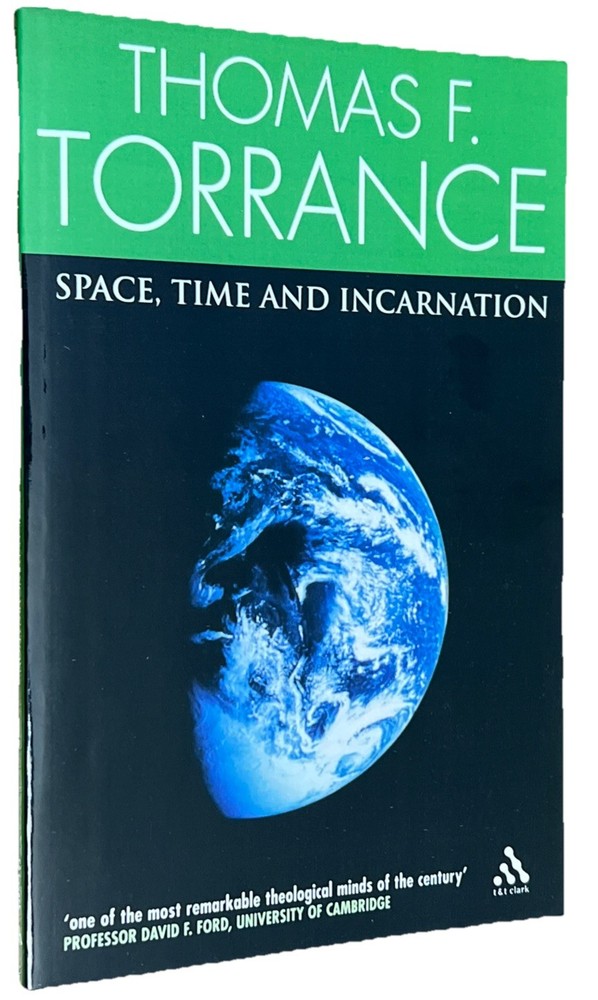 Space, Time and Incarnation by Thomas F. Torrance (2005, Uk-Trade Paper)