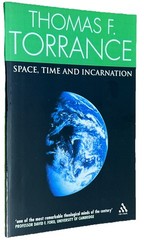 Space, Time and Incarnation by Thomas F. Torrance (2005, Uk-Trade Paper)