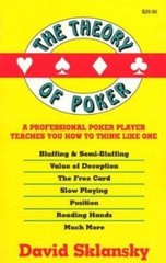 The Theory of Poker: A Professional Poker Player Teaches You How To Think Like