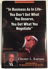 In Business As in Life, You Don’t Get What You Deserve, Get What You Negotiate