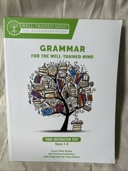 Grammar for the Well-Trained Mind Ser.: Grammar for the Well-Trained Mind: Core