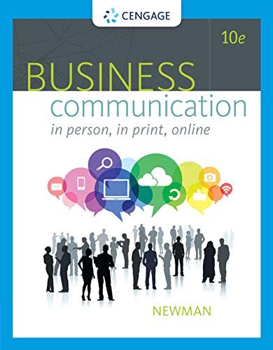 BUSINESS COMMUNICATION: IN PERSON, IN PRINT, ONLINE By Amy Newman & Scot Ober VG