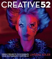 Creative 52: Weekly Projects to Invigorate Your Photography Portfolio Adler, Li