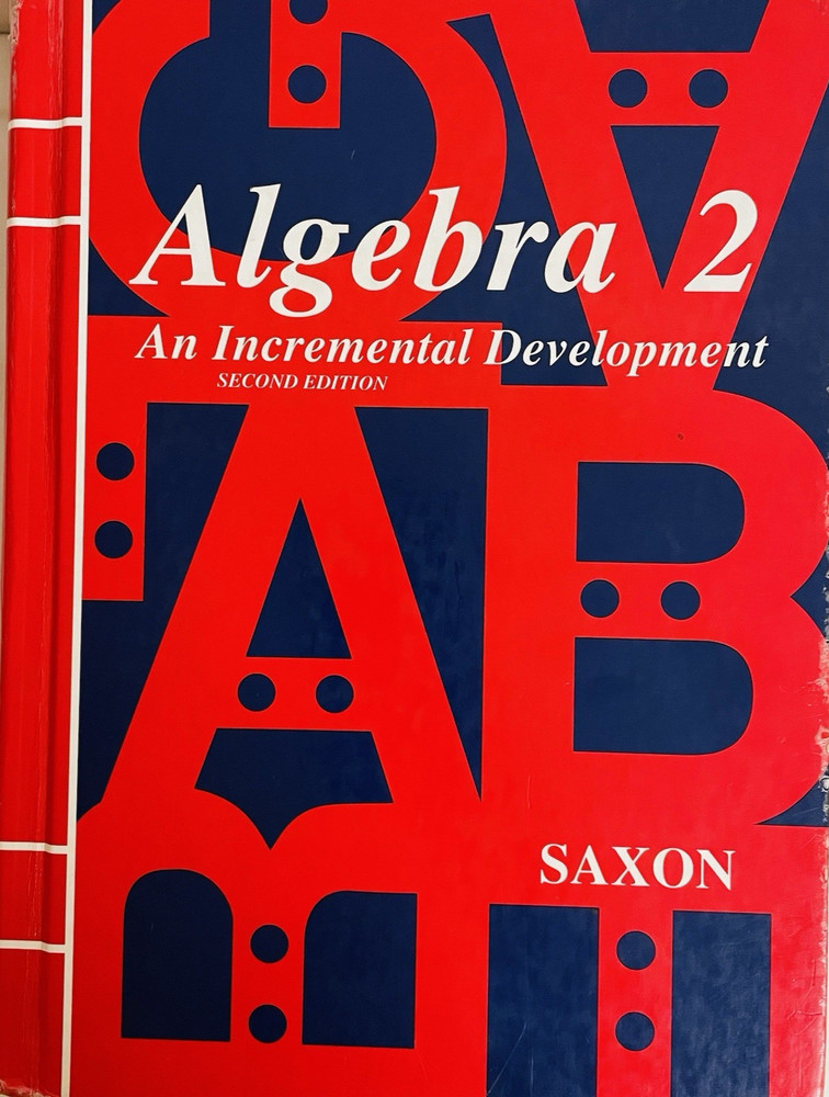 Saxon Algebra 2 An Incremental Development 2nd Edition Student Textbook 1998